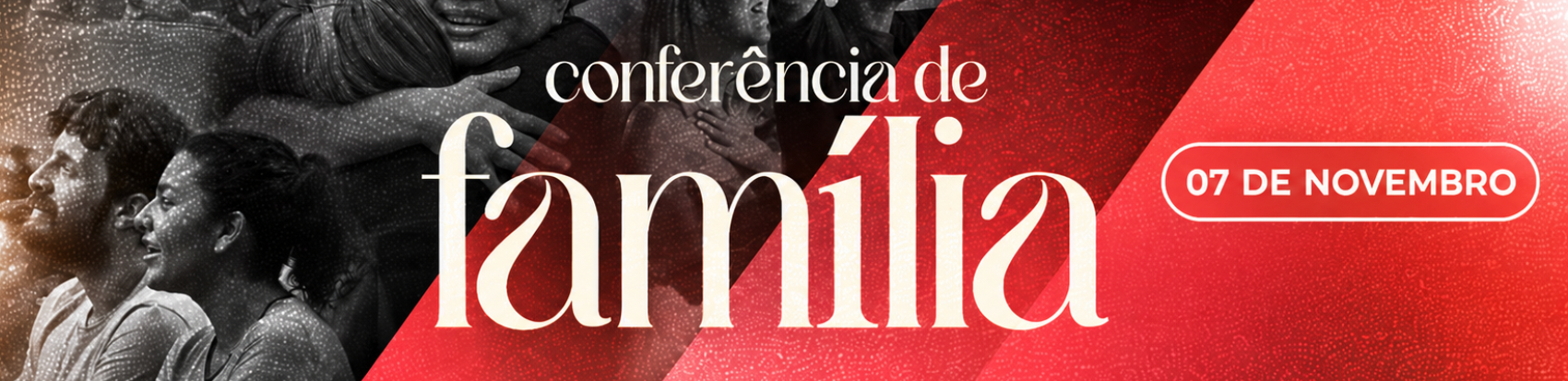 Conferência da Família — 07 de novembro